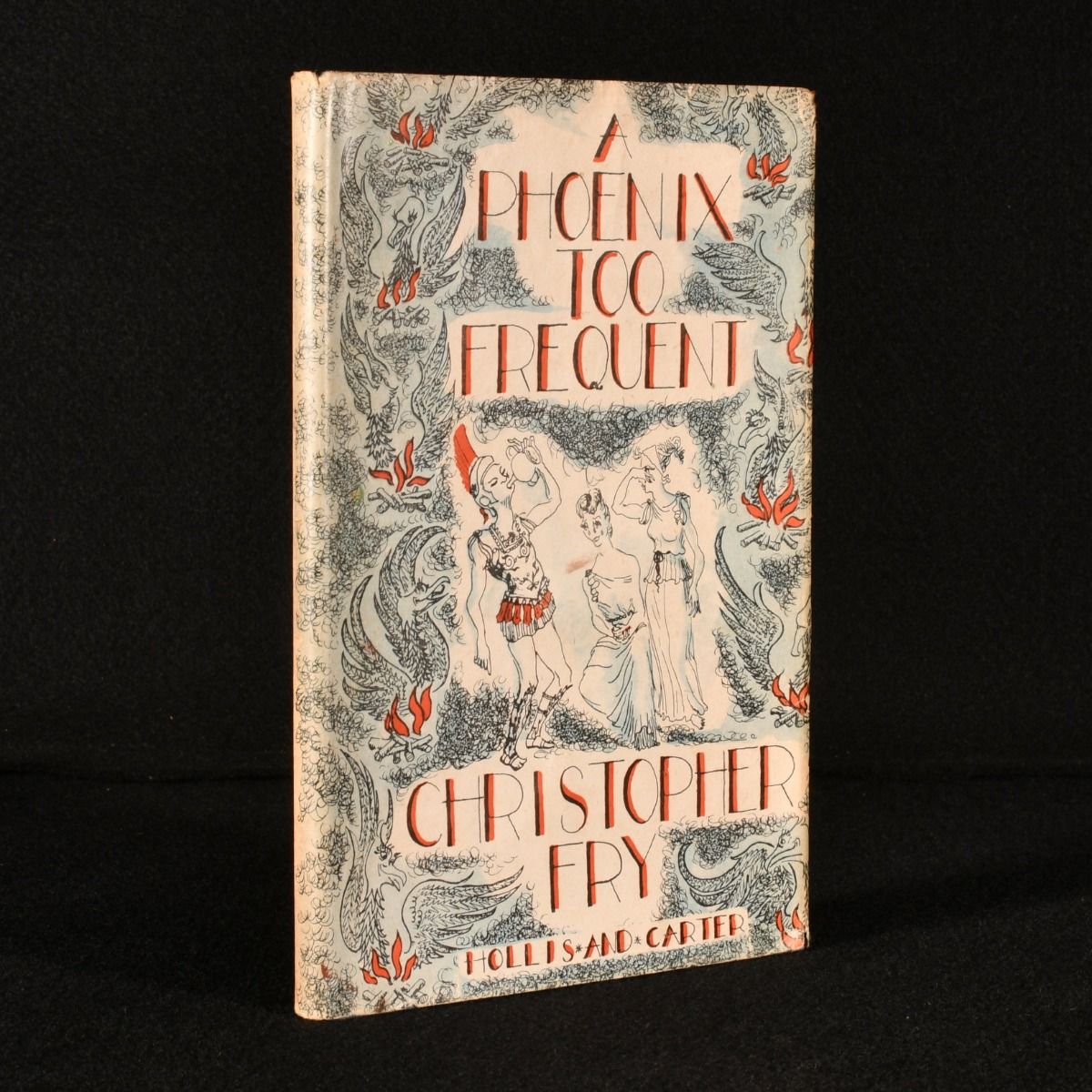 Christopher Fry - A Phoenix Too Frequent