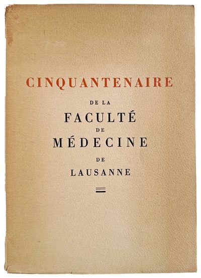 Image for Cinquantenaire de la Facult de Mdecine de Lausanne 1890-1940. Cinquantenaire de la Facult de Mdecine de Lausanne 1890-1940.