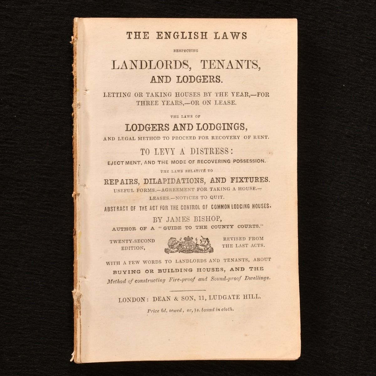 James Bishop - The English Law Respecting Landlords, Tenants, and Lodgers. Letting or Taking Houses by the Year, - for Three Years, - or on Lease. The Laws of Lodgers and Lodgings, and Legal Method to Proceed for Recovery of Rent. To Levy a Distress: Ejectment, and the Mode of Recovering Possession. The Laws Relative to Repairs, Dilapidations, and Fixtures.