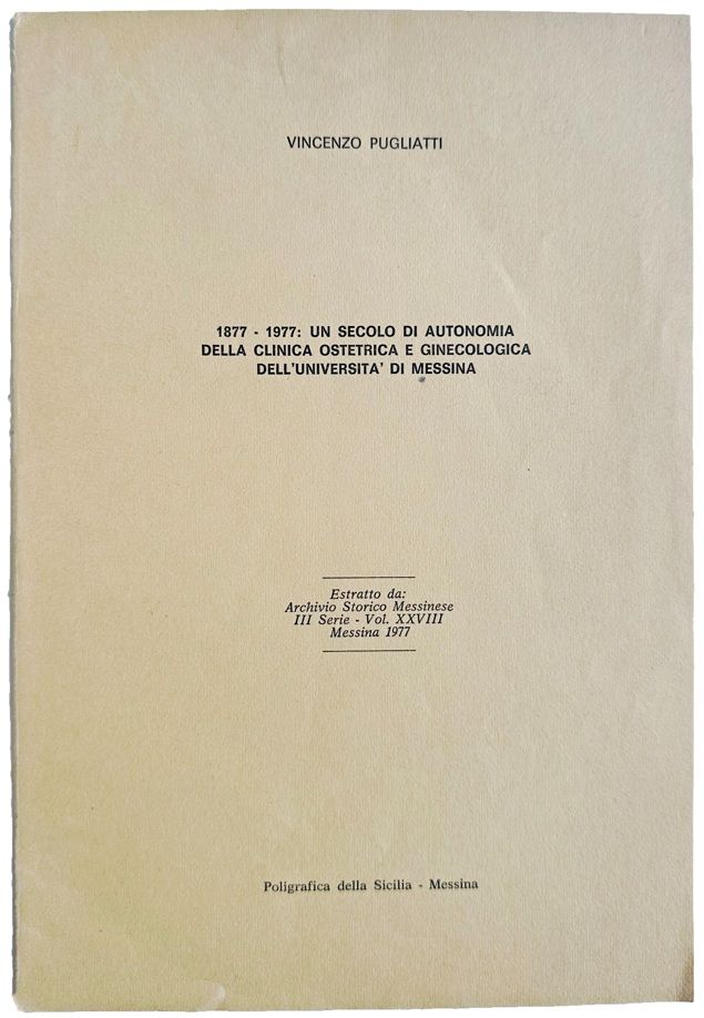Image for 1877-1977: un secolo di autonomia della clinica ostetrica e ginecologica dell'universita' di Messina. 1877-1977: un secolo di autonomia della clinica ostetrica e ginecologica dell'universita' di Messina.