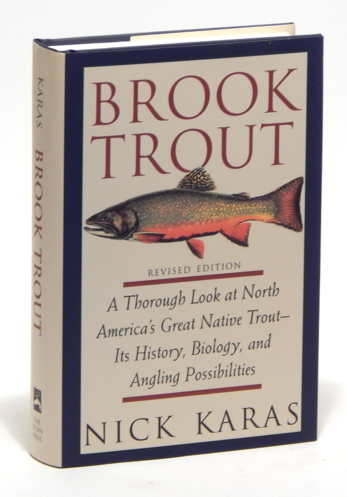 Brook Trout: A Thorough Look at North America's Great Native Trout -- It's History, Biology, and Angling Possibilities, Revised Edition