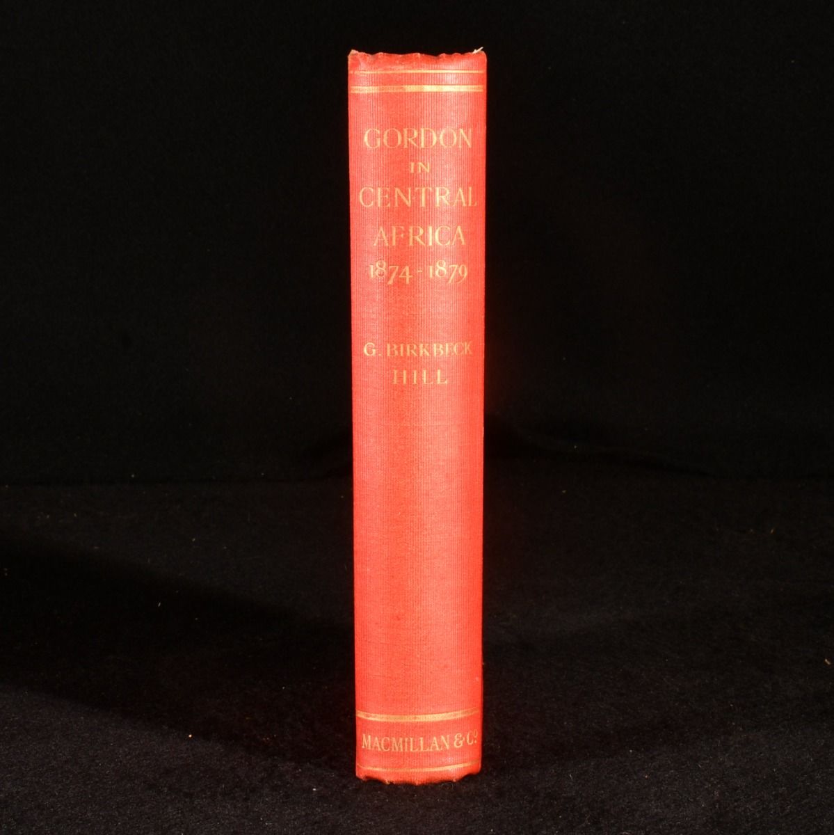 George Birkbeck Hill (ed) - Gordon in Central Africa 1874-1879