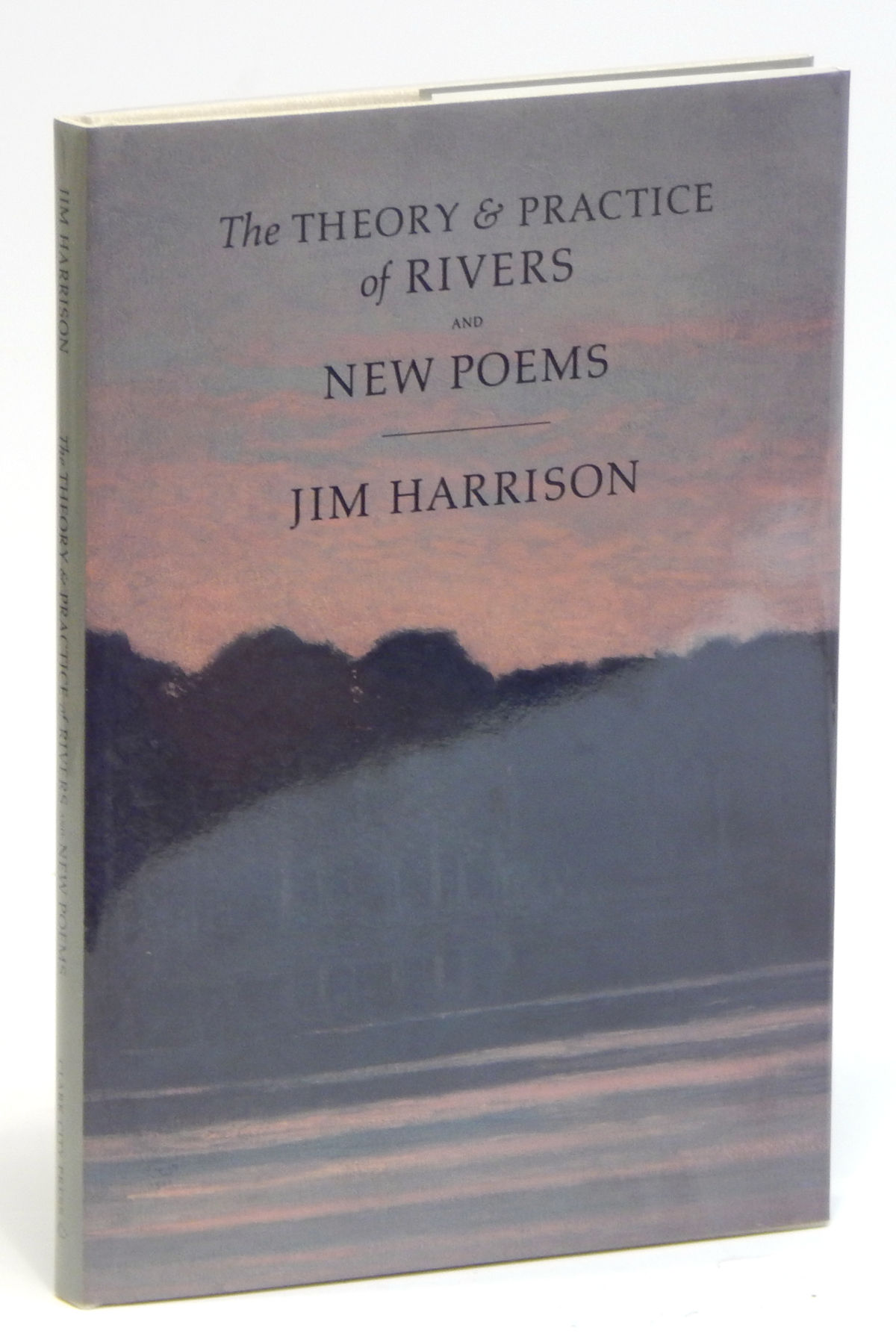 The Theory & Practice of Rivers and New Poems